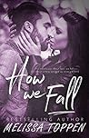 How We Fall by Melissa Toppen