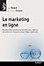 Le marketing en ligne: Boostez votre activité avec les sites web, moteurs de recherche, réseaux sociaux, blogs et podcasts (Village Mondial) (French Edition)