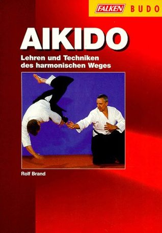Aikido. Lehren und Techniken des harmonischen Weges (Paperback)