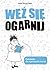 Weź się ogarnij. Ćwiczenia dla ogarniętych inaczej by Pani Bukowa