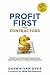 Profit First for Contractors: Transform your Construction Business from a Cash-Eating Monster to a Money-Making Machine