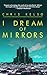 I Dream Of Mirrors