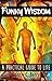 Funky Wisdom: A Practical Guide To Life