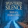 Splintered Silence by Susan Furlong