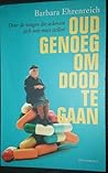 Oud genoeg om doo...