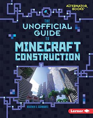 The Unofficial Guide to Minecraft Construction (My Minecraft)