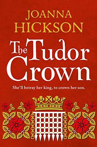The Tudor Crown: A Gripping Historical Novel of the Wars of the Roses and the Birth of a Dynasty