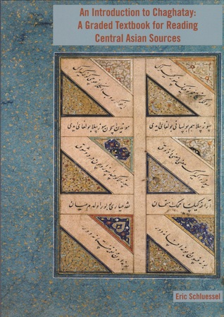 An Introduction to Chaghatay: A Graded Textbook for Reading Central Asian Sources.