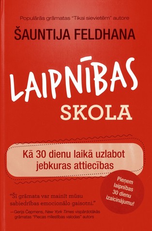 Laipnības skola: Kā 30 dienās uzlabot jebkuras attiecības (Hardcover)