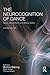 The Neurocognition of Dance: Mind, Movement and Motor Skills