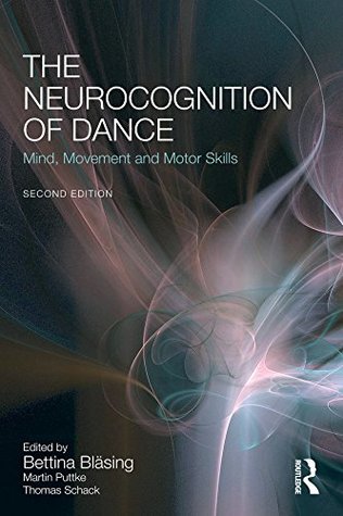 The Neurocognition of Dance: Mind, Movement and Motor Skills (Kindle Edition)