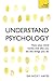 Understand Psychology: How Your Mind Works and Why You Do the Things You Do