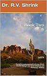 Book Two: Everything you wanted to know about the RV lifestyle but were afraid to ask --Richard E. Mallery (Dr. R.V. Shrink 2)