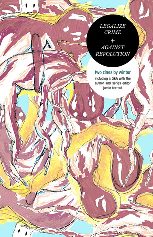 Legalize Crime + Against Revolution (Unbound)