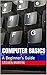 Computer Basics: A Beginner...