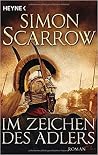 Im Zeichen des Adlers by Simon Scarrow Im Zeichen des Adlers by Simon Scarrow