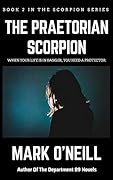 The Praetorian Scorpion: When Your Life Is In Danger, You Need a Protector