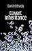 Covert Inheritance by Daniel Brady
