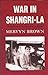War in Shangri-La - A Memoir of Civil War in Laos by Mervyn Brown