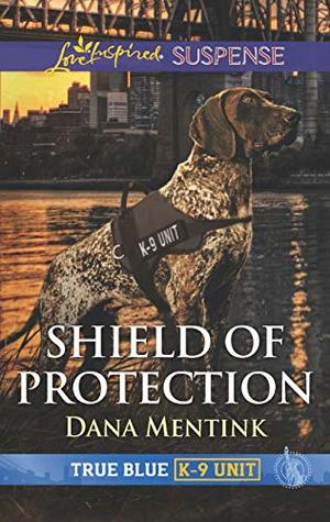Shield of Protection (True Blue K-9 Unit #0.5)