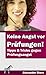 Keine Angst vor Prüfungen -...