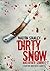 Dirty Snow and other storie...