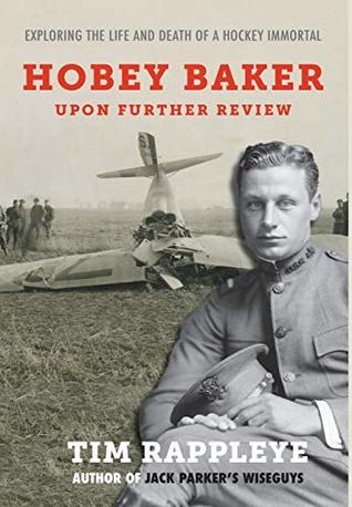 Hobey Baker: Upon Further Review: Exploring the Life and Death of a Hockey Immortal (Hardcover)
