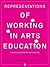 Representations of Working in Arts Education: Stories of Learning and Teaching
