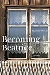 Becoming Beatrice by Frances L. Wood