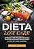 Dieta Low Carb: Aprenda Com...