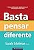Basta Pensar Diferente. Como a Ciência Pode Ajudar Você a Ver... by Sarah Edelman