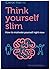 Think Yourself Slim: How to...