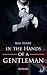 In the Hands of a Gentleman...