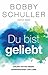 Du bist geliebt: Erlebe Gott Gnade, Barmherzigkeit und Liebe (German Edition)