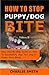 DOG TRAINING BOOK: How To Stop Puppy/Dog Bite: Easy Step-By-Step Guide On How To Successfully Stop Your Dog Or Puppy From Biting. (Easy Dog Training And Puppy Training Guide Book 1)