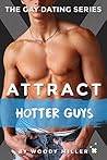 Book cover for Attract Hotter Guys: The Gay Body Language Guide