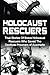 Holocaust Rescuers: True St...