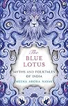 The Blue Lotus: Myths and Folktales of India The Blue Lotus: Myths and Folktales of India