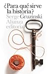 ¿Para qué sirve la Historia? (El libro de bolsillo - Historia) (Spanish Edition)