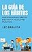 La guía de los hábitos: Guía básica para hábitos efectivos + soluciones prácticas (Spanish Edition)