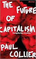 The Future of Capitalism: Facing the New Anxieties