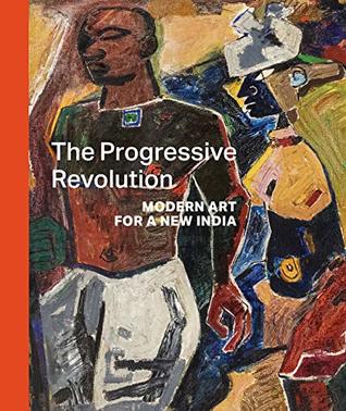 The Progressive Revolution: Modern Art for a New India (Hardcover)