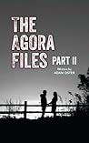 The Agora Files - Part 2 The Agora Files - Part 2
