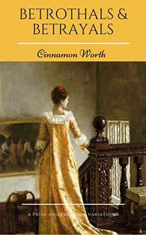 Betrothals & Betrayals (Kindle Edition)