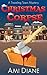 Christmas Corpse (Traveling Town #3) by Ami Diane
