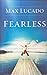Fearless: Imagine Your Life Without Fear