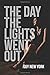 The Day The Lights Went Out