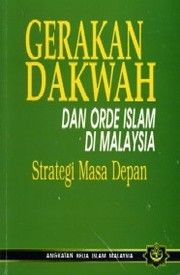 Gerakan dakwah dan orde Islam di Malaysia strategi masa depan (Unknown Binding)