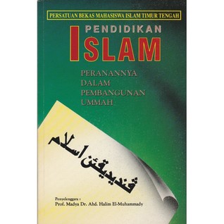 Pendidikan Islam: Peranannya Dalam Pembangunan Ummah (Unknown Binding)