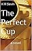 The Perfect Cup: a novel